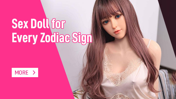 Sex Doll for Every Zodiac Sign