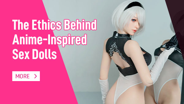 The Ethics Behind Anime-Inspired Sex Dolls