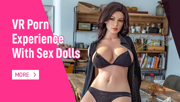 VR Porn Experience With Sex Dolls