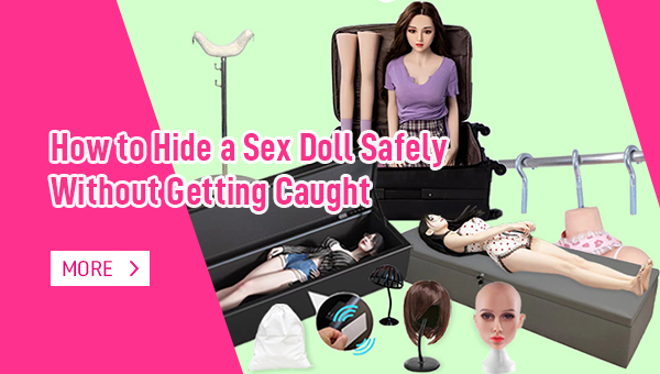 How to Hide a Sex Doll Safely Without Getting Caught
